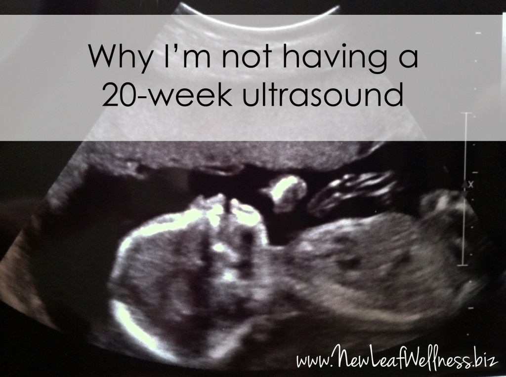 Why I'm skipping the 20 week ultrasound