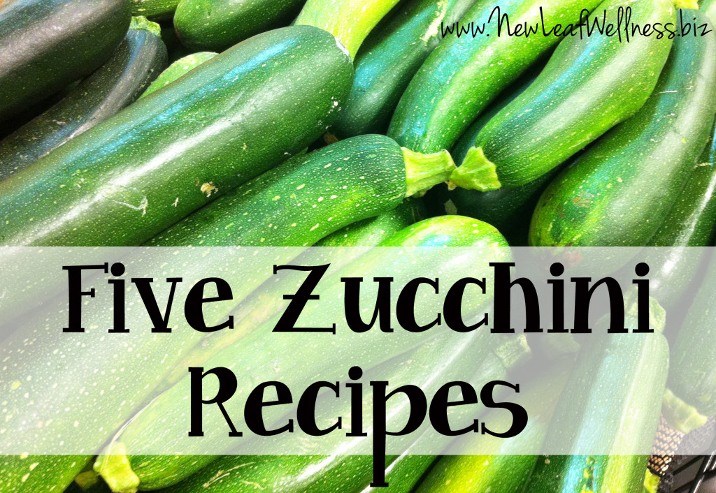 Five Zucchini Recipes