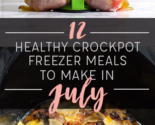 12 Healthy Crockpot Freezer Meals to Make in July