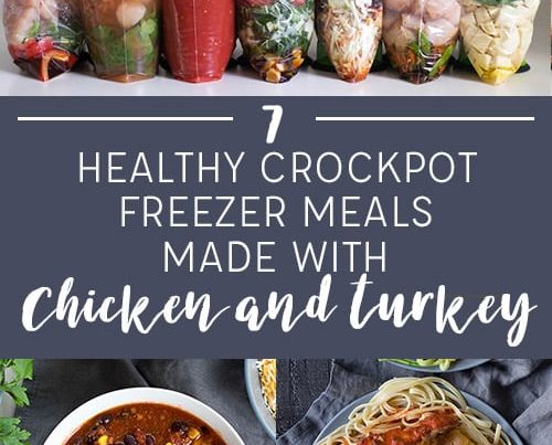 7 Healthy Crockpot Freezer Meals with Chicken and Turkey