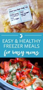 5 Easy and Healthy Freezer Meals for Busy Moms