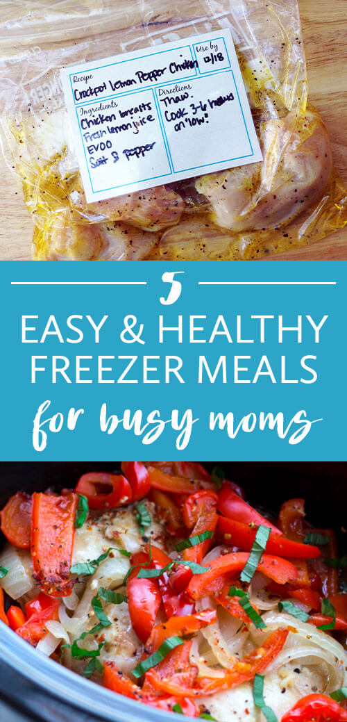 5 Easy And Healthy Freezer Meals For Busy Moms