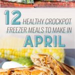 12 Healthy Crockpot Freezer Meals to Make in April