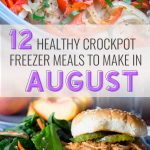 12 Healthy Crockpot Freezer Meals to Make in August